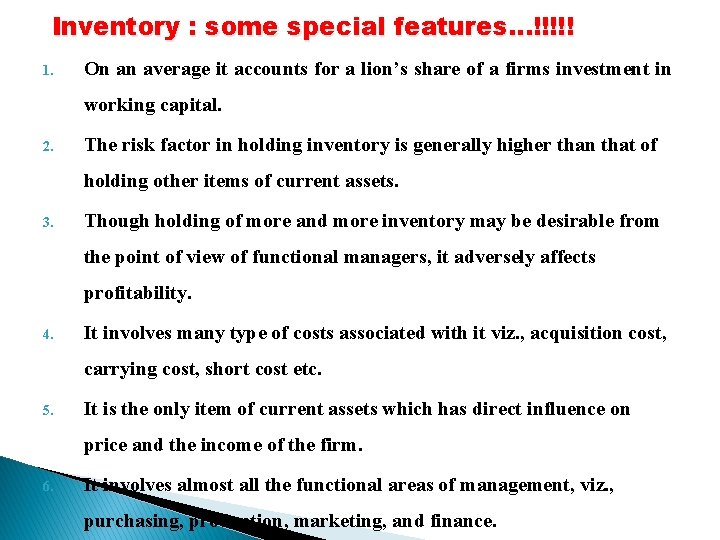 Inventory : some special features…!!!!! 1. On an average it accounts for a lion’s