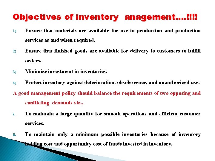 Objectives of inventory anagement…. !!!! 1) Ensure that materials are available for use in