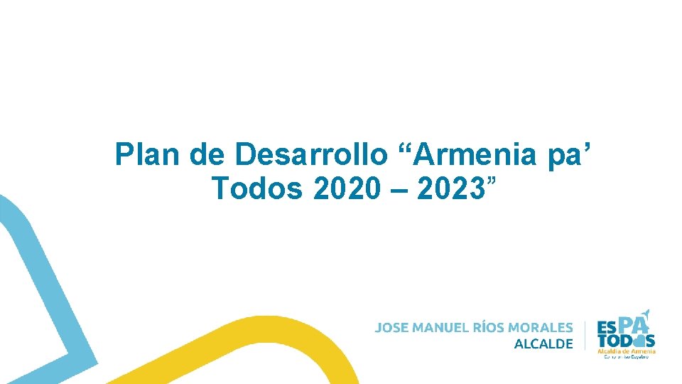 Plan de Desarrollo “Armenia pa’ Todos 2020 – 2023” 