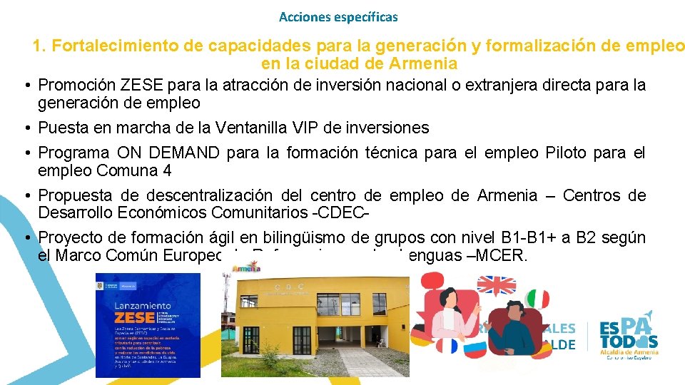 Acciones específicas 1. Fortalecimiento de capacidades para la generación y formalización de empleo en