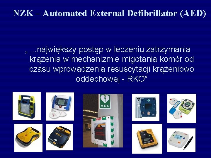 NZK – Automated External Defibrillator (AED) „. . . największy postęp w leczeniu zatrzymania