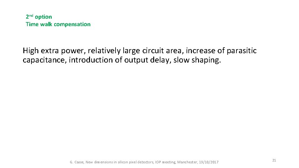 2 nd option Time walk compensation High extra power, relatively large circuit area, increase