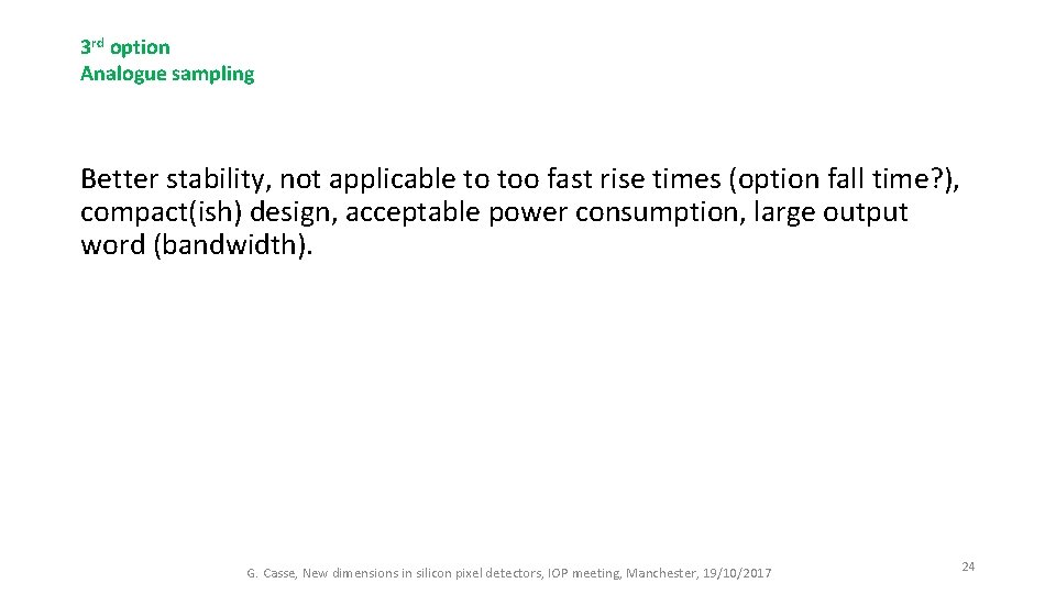 3 rd option Analogue sampling Better stability, not applicable to too fast rise times