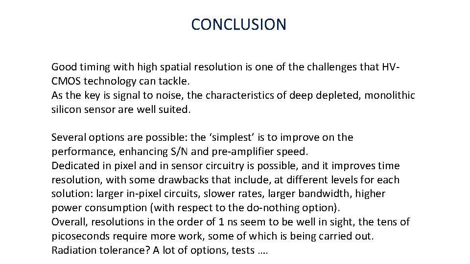 CONCLUSION Good timing with high spatial resolution is one of the challenges that HVCMOS