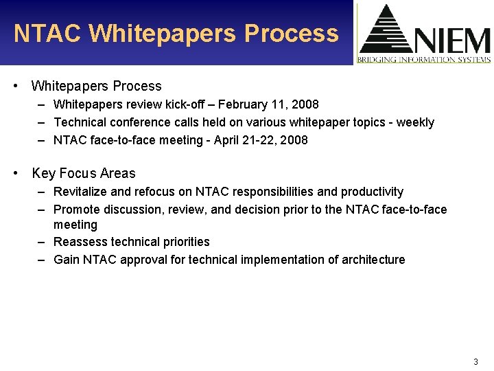 NTAC Whitepapers Process • Whitepapers Process – Whitepapers review kick-off – February 11, 2008