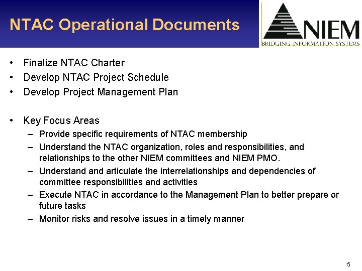 NTAC Operational Documents • Finalize NTAC Charter • Develop NTAC Project Schedule • Develop