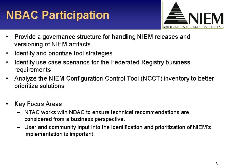 NBAC Participation • Provide a governance structure for handling NIEM releases and versioning of