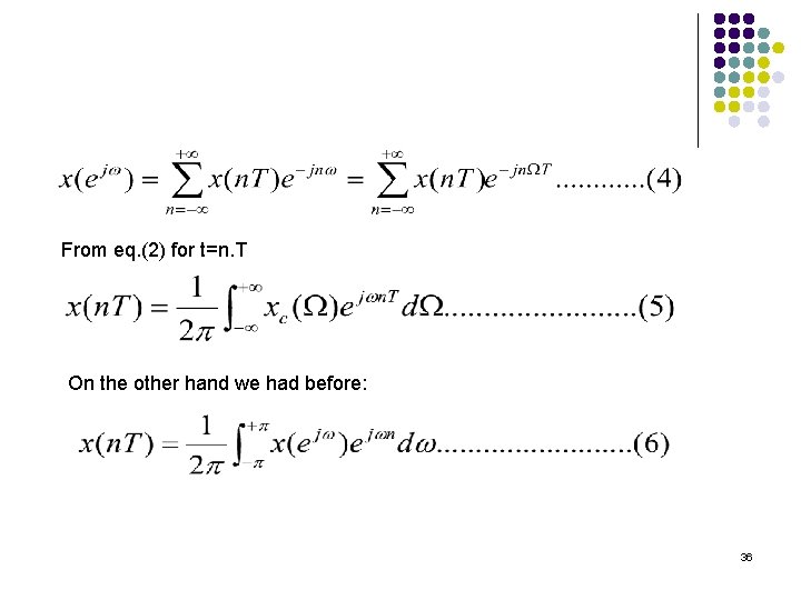 From eq. (2) for t=n. T On the other hand we had before: 36 From eq. (2) for t=n. T On the other hand we had before: 36