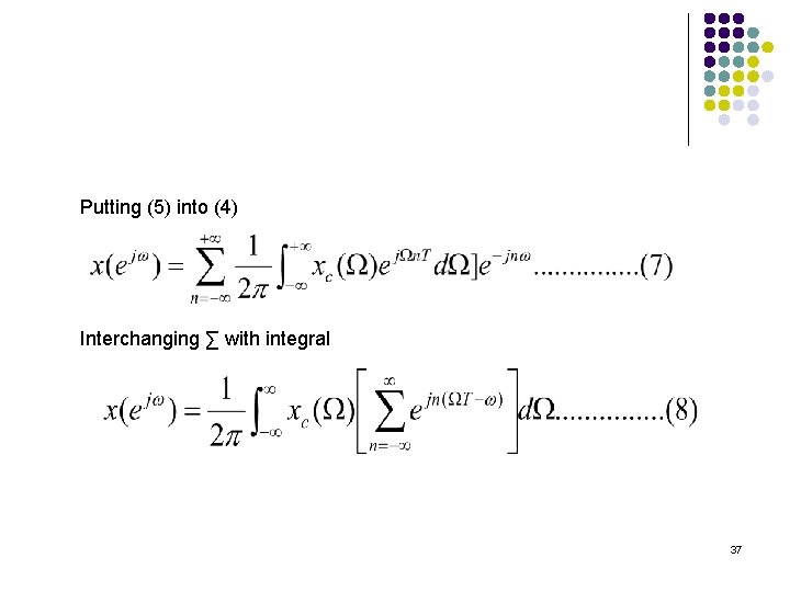 Putting (5) into (4) Interchanging ∑ with integral 37 Putting (5) into (4) Interchanging ∑ with integral 37