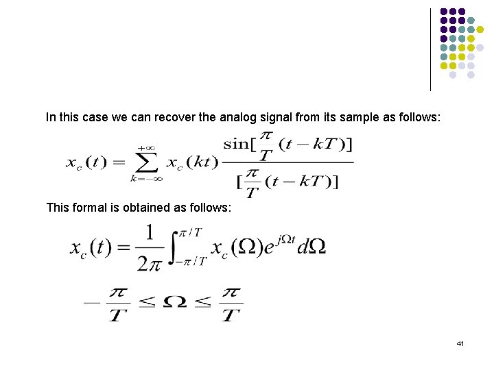 In this case we can recover the analog signal from its sample as follows: In this case we can recover the analog signal from its sample as follows: