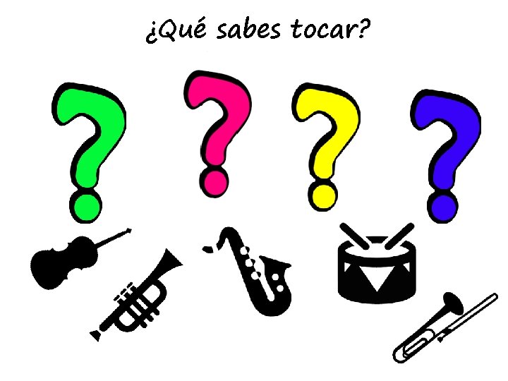 ¿Qué sabes tocar? 