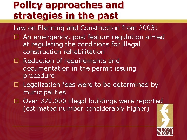 Policy approaches and strategies in the past Law on Planning and Construction from 2003: