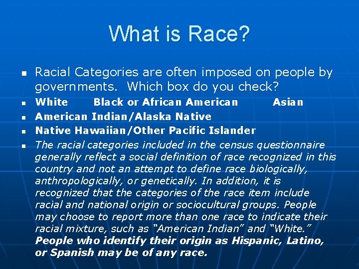 What is Race? n n n Racial Categories are often imposed on people by