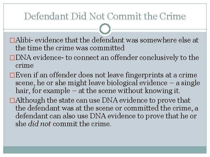 Defendant Did Not Commit the Crime �Alibi- evidence that the defendant was somewhere else