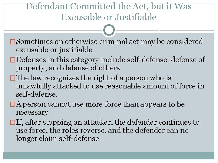 Defendant Committed the Act, but it Was Excusable or Justifiable �Sometimes an otherwise criminal