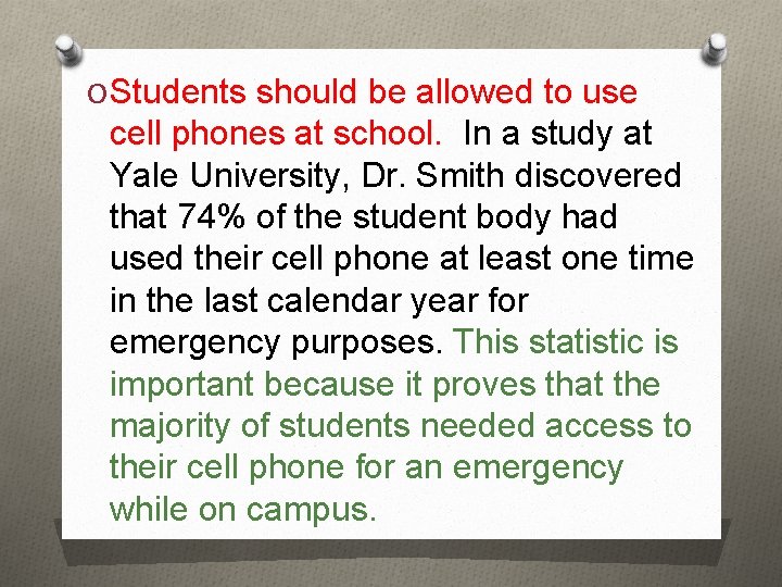 O Students should be allowed to use cell phones at school. In a study