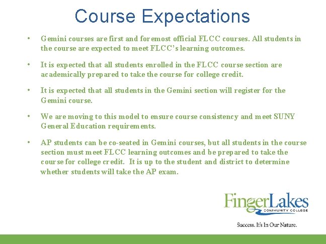 Course Expectations • Gemini courses are first and foremost official FLCC courses. All students