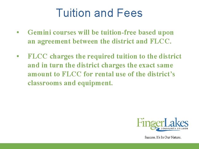 Tuition and Fees • Gemini courses will be tuition-free based upon an agreement between