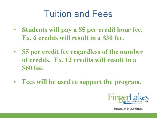Tuition and Fees • Students will pay a $5 per credit hour fee. Ex.