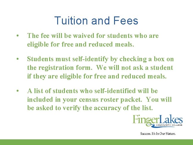 Tuition and Fees • The fee will be waived for students who are eligible