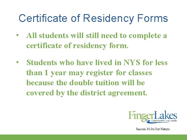 Certificate of Residency Forms • All students will still need to complete a certificate
