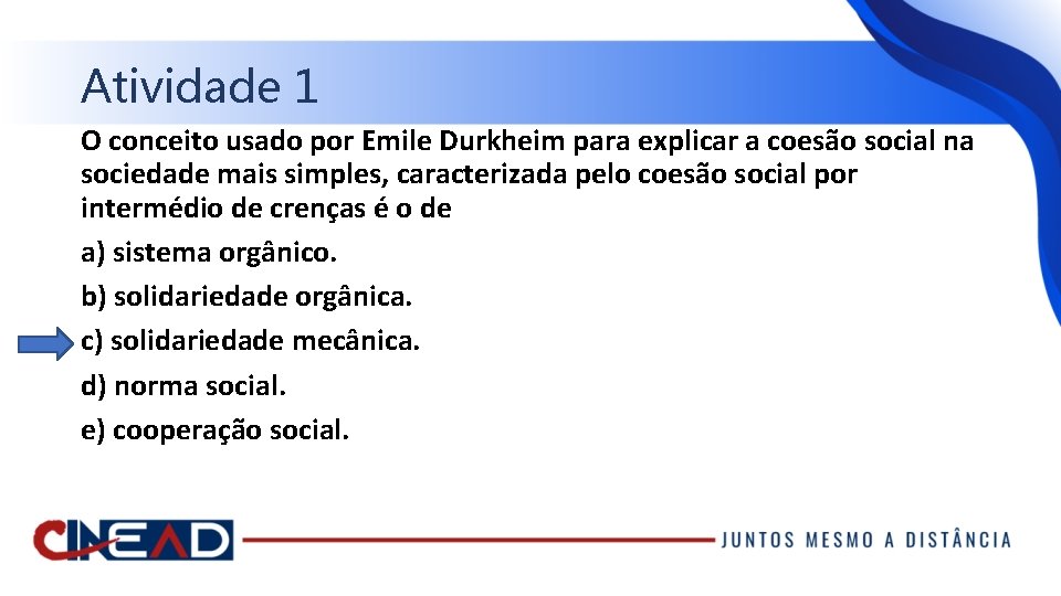 Atividade 1 O conceito usado por Emile Durkheim para explicar a coesão social na
