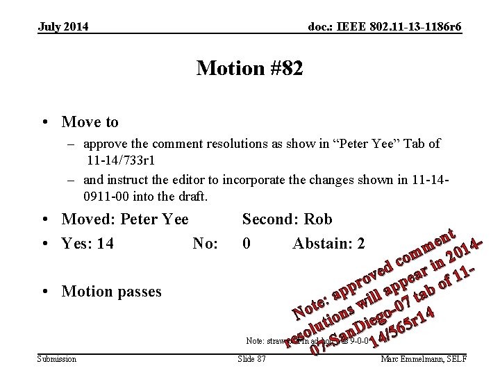 July 2014 doc. : IEEE 802. 11 -13 -1186 r 6 Motion #82 •