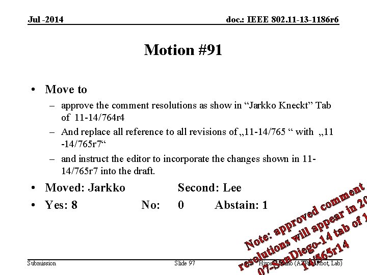 Jul -2014 doc. : IEEE 802. 11 -13 -1186 r 6 Motion #91 •