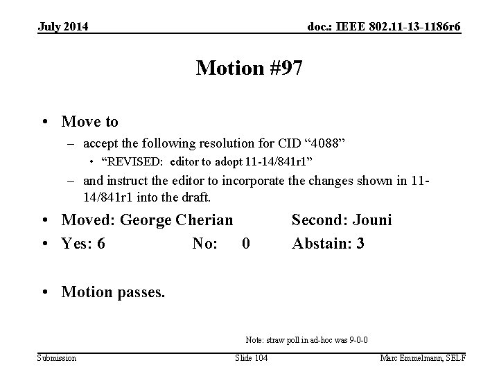 July 2014 doc. : IEEE 802. 11 -13 -1186 r 6 Motion #97 •