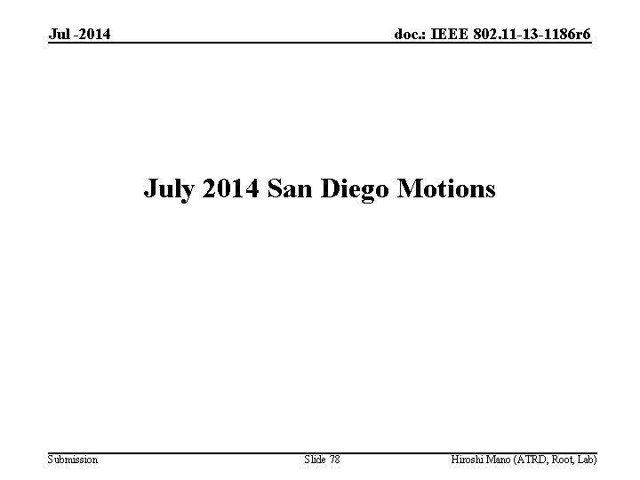 Jul -2014 doc. : IEEE 802. 11 -13 -1186 r 6 July 2014 San