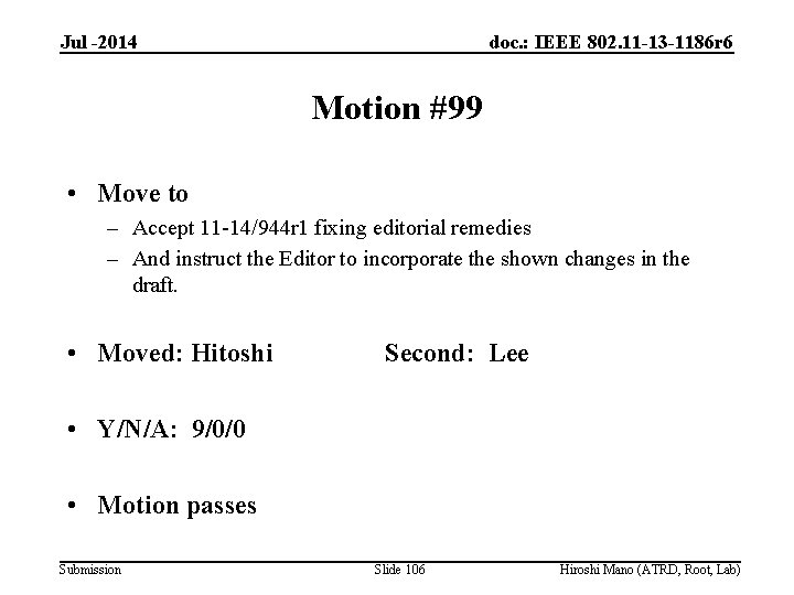Jul -2014 doc. : IEEE 802. 11 -13 -1186 r 6 Motion #99 •