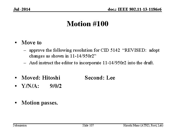Jul -2014 doc. : IEEE 802. 11 -13 -1186 r 6 Motion #100 •