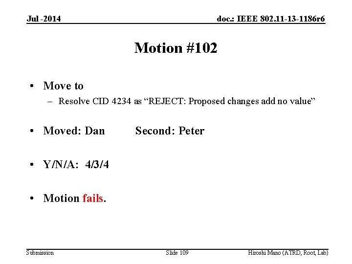 Jul -2014 doc. : IEEE 802. 11 -13 -1186 r 6 Motion #102 •