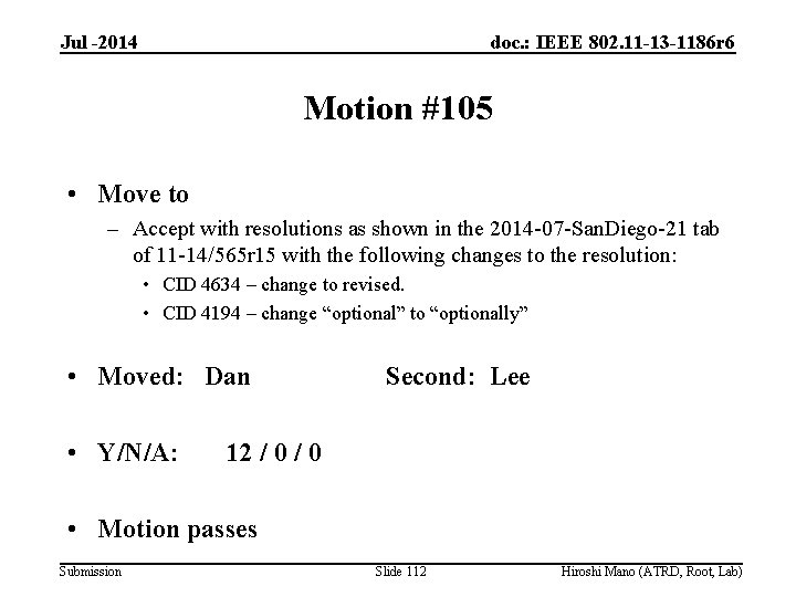 Jul -2014 doc. : IEEE 802. 11 -13 -1186 r 6 Motion #105 •