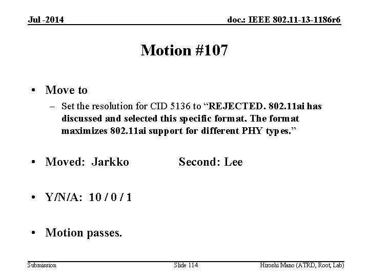 Jul -2014 doc. : IEEE 802. 11 -13 -1186 r 6 Motion #107 •