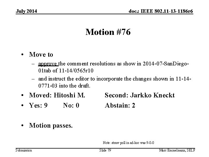 July 2014 doc. : IEEE 802. 11 -13 -1186 r 6 Motion #76 •