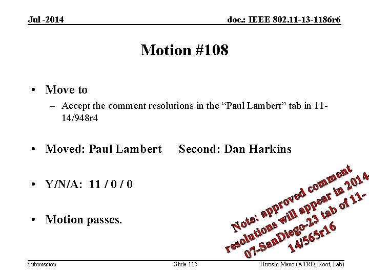 Jul -2014 doc. : IEEE 802. 11 -13 -1186 r 6 Motion #108 •