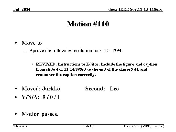 Jul -2014 doc. : IEEE 802. 11 -13 -1186 r 6 Motion #110 •