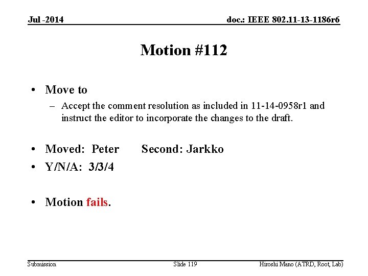 Jul -2014 doc. : IEEE 802. 11 -13 -1186 r 6 Motion #112 •