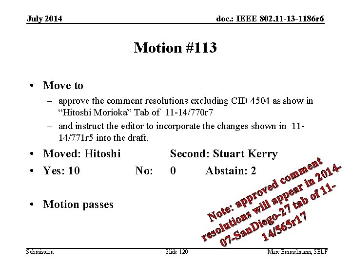 July 2014 doc. : IEEE 802. 11 -13 -1186 r 6 Motion #113 •