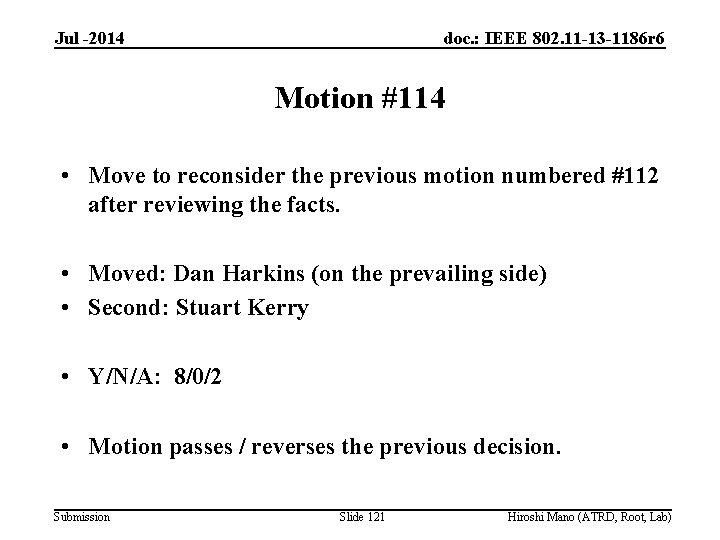 Jul -2014 doc. : IEEE 802. 11 -13 -1186 r 6 Motion #114 •