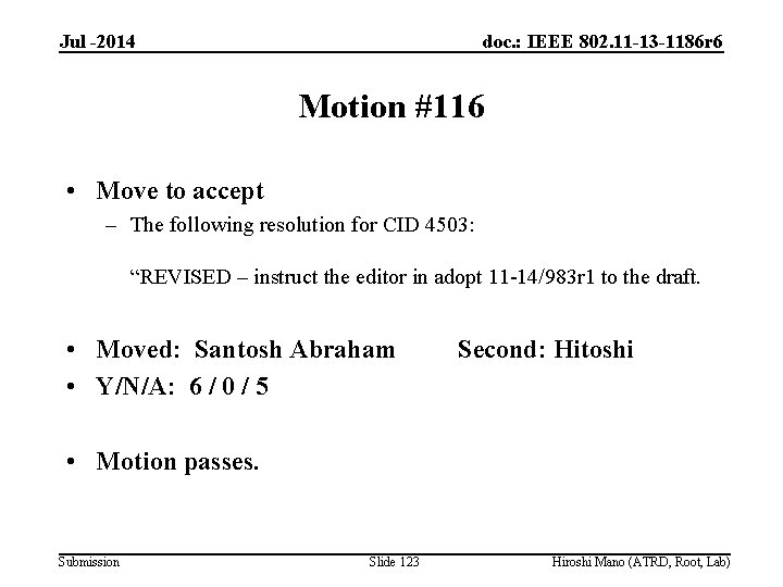 Jul -2014 doc. : IEEE 802. 11 -13 -1186 r 6 Motion #116 •