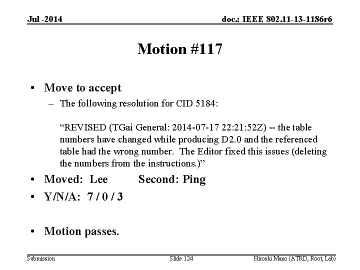 Jul -2014 doc. : IEEE 802. 11 -13 -1186 r 6 Motion #117 •