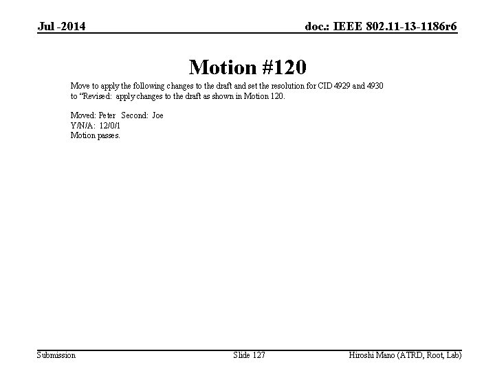 Jul -2014 doc. : IEEE 802. 11 -13 -1186 r 6 Motion #120 Move