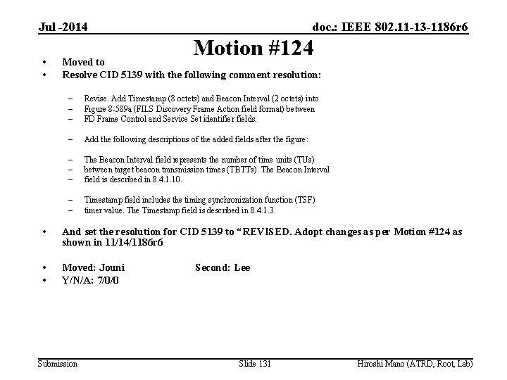 Jul -2014 • • doc. : IEEE 802. 11 -13 -1186 r 6 Motion