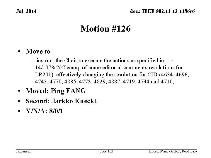 Jul -2014 doc. : IEEE 802. 11 -13 -1186 r 6 Motion #126 •