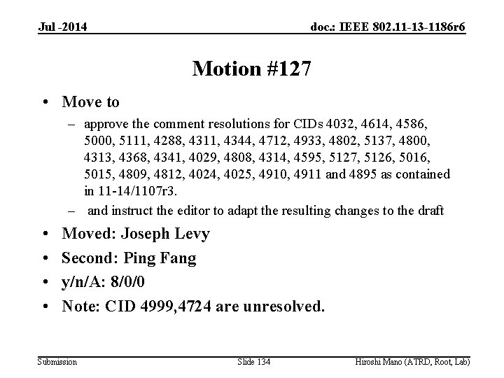 Jul -2014 doc. : IEEE 802. 11 -13 -1186 r 6 Motion #127 •