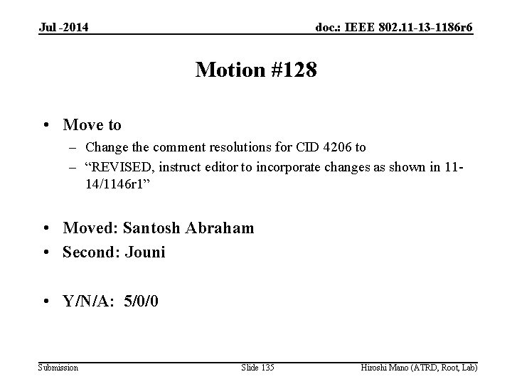 Jul -2014 doc. : IEEE 802. 11 -13 -1186 r 6 Motion #128 •