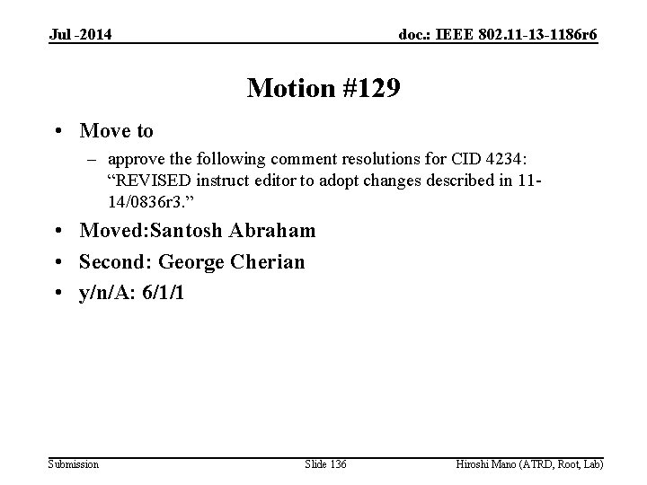 Jul -2014 doc. : IEEE 802. 11 -13 -1186 r 6 Motion #129 •