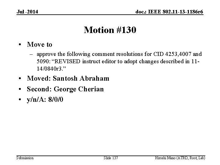 Jul -2014 doc. : IEEE 802. 11 -13 -1186 r 6 Motion #130 •